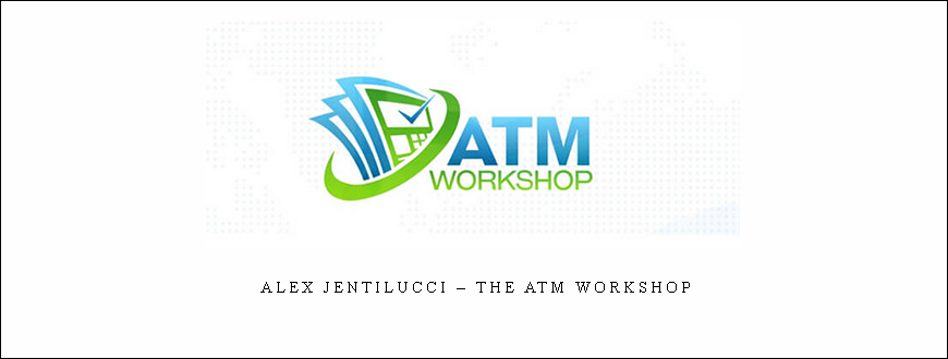 Alex Jentilucci – The ATM Workshop