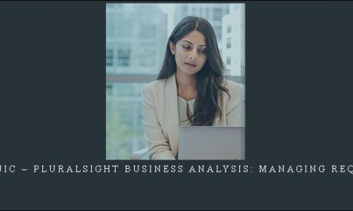 Milena Pajic – Pluralsight Business Analysis: Managing Requirements |