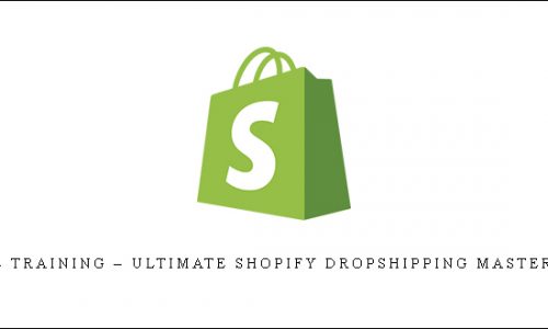 Affiliate Training – Ultimate Shopify Dropshipping Mastery Course |