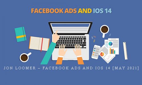 Jon Loomer – Facebook Ads and IOS 14 [May 2021] |