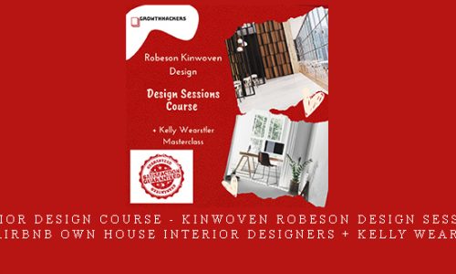 Interior Design Course – Kinwoven Robeson Design Sessions for Airbnb Own House Interior Designers + Kelly Wearsley |
