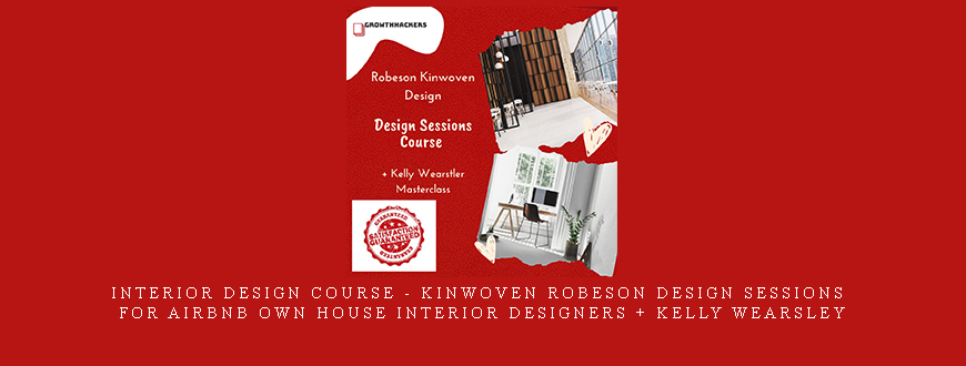 Interior Design Course – Kinwoven Robeson Design Sessions for Airbnb Own House Interior Designers + Kelly Wearsley