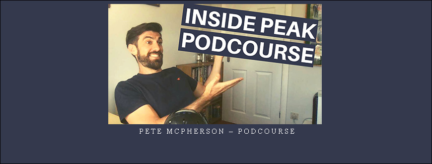 Pete McPherson – Podcourse