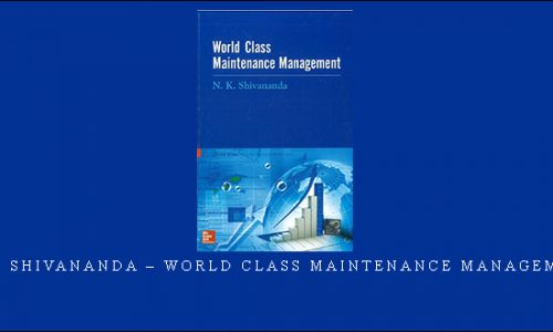 N.K. Shivananda – World Class Maintenance Management |