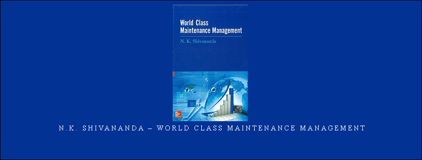 N.K. Shivananda – World Class Maintenance Management