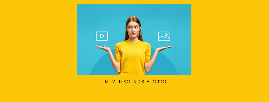 IM Video Ads + OTOs