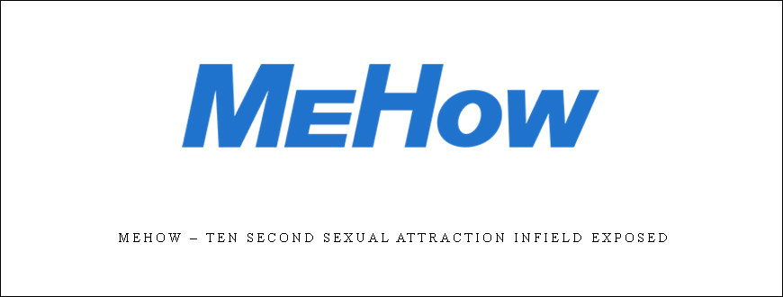 Mehow – Ten Second Sexual Attraction Infield Exposed