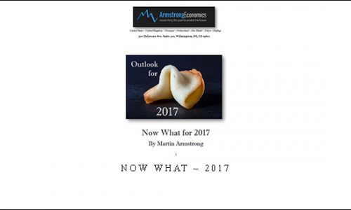 Armstrongeconomics – Now What – 2017 |
