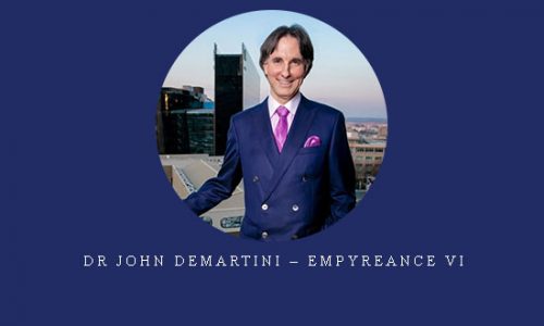 Dr John Demartini – Empyreance VI |