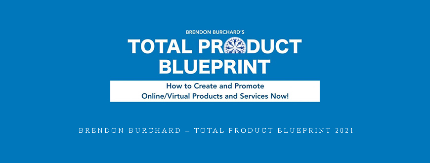 Brendon Burchard – Total Product Blueprint 2021