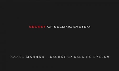 Rahul Mannan – Secret CF Selling System |