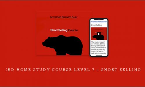 IBD Home Study Course Level 7 – SHORT SELLING |