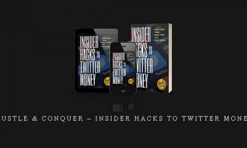 Hustle & Conquer – Insider Hacks To Twitter Money |