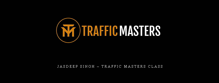 Jasdeep Singh – Traffic Masters Class