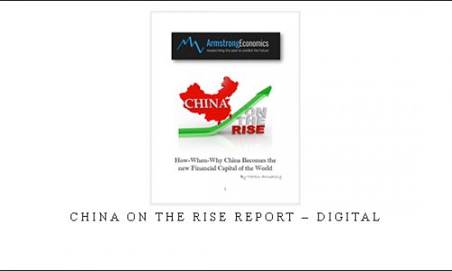 Armstrongeconomics – China on the Rise Report – Digital |