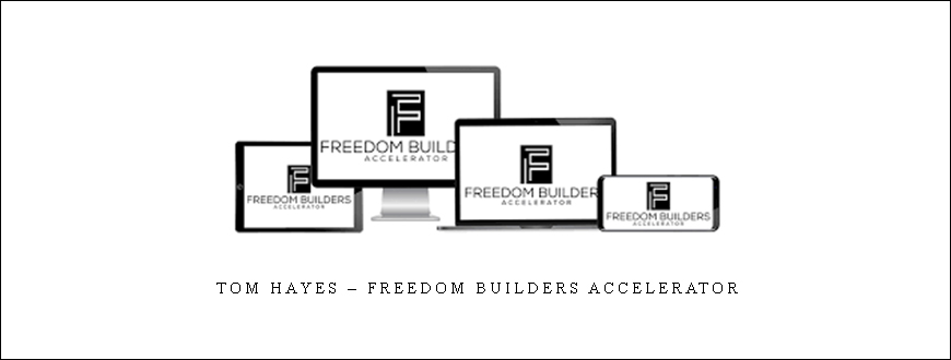 Tom Hayes – Freedom Builders Accelerator