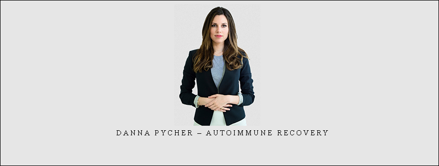 Danna Pycher – Autoimmune Recovery