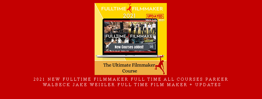 2021 New fulltime filmmaker Full time All Courses Parker Walbeck Jake Weisler Full Time Film Maker + updates