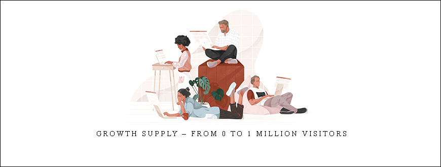 Growth Supply – From 0 to 1 Million Visitors