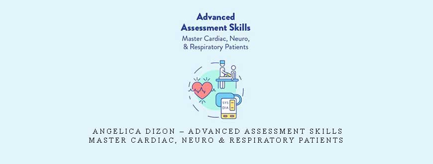 Angelica Dizon – Advanced Assessment Skills: Master Cardiac
