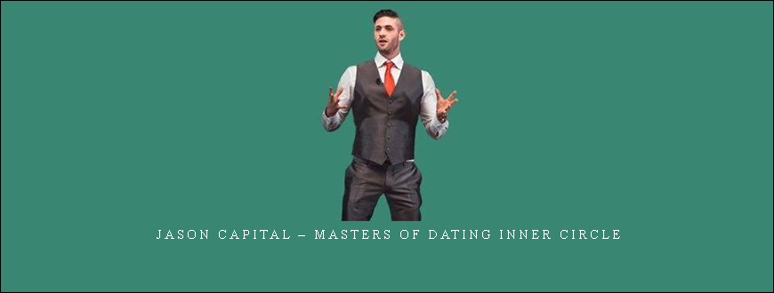 Jason Capital – Masters of Dating Inner Circle