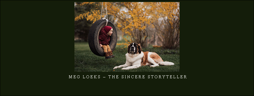 Meg Loeks – The Sincere Storyteller