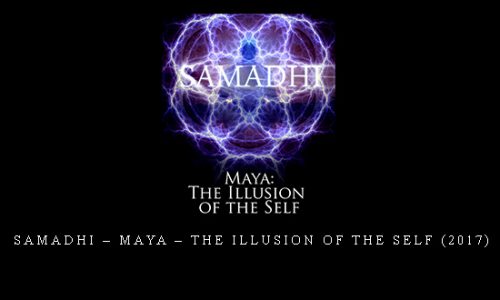 Samadhi – Maya – the Illusion of the Self (2017) |