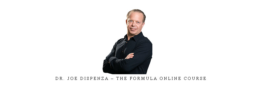 Dr. Joe Dispenza – The Formula Online Course