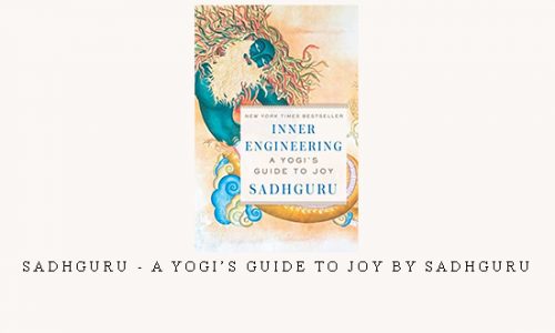 Sadhguru – A Yogi’s Guide to Joy by Sadhguru |