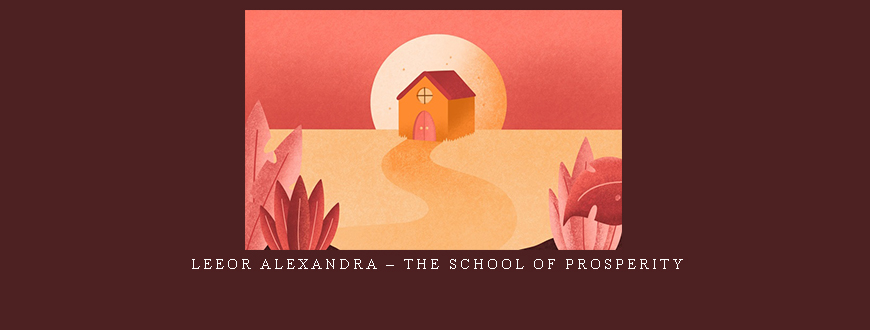 Leeor Alexandra – The School of Prosperity