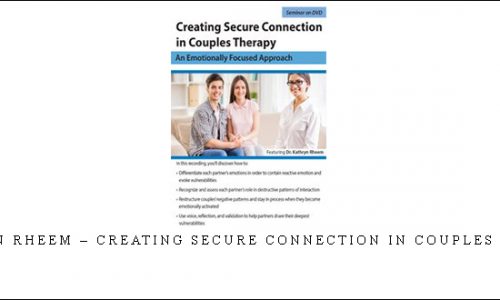 Kathryn Rheem – Creating Secure Connection in Couples Therapy |
