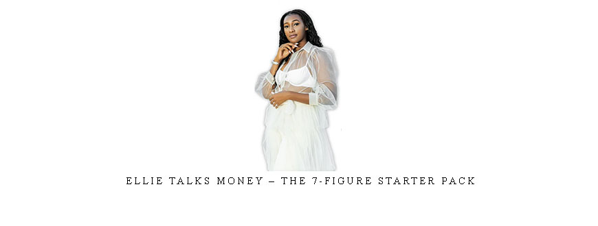 Ellie Talks Money – The 7-Figure Starter Pack
