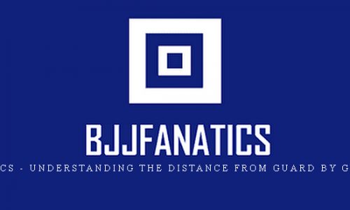 BJJ Fanatics – Understanding The Distance From Guard by Gui Mendes |