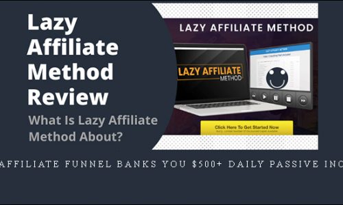 Lazy Affiliate Method – DFY Affiliate Funnel Banks You $500+ Daily Passive Income |