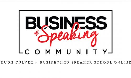 Hugh Culver – Business of Speaker School online |