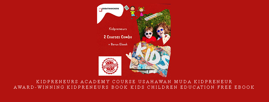 Kidpreneurs Academy Course Usahawan Muda Kidpreneur + Award-Winning Kidpreneurs BOOK kids children education free ebook