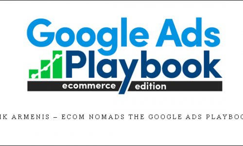 Nik Armenis – Ecom Nomads The Google Ads Playbook |