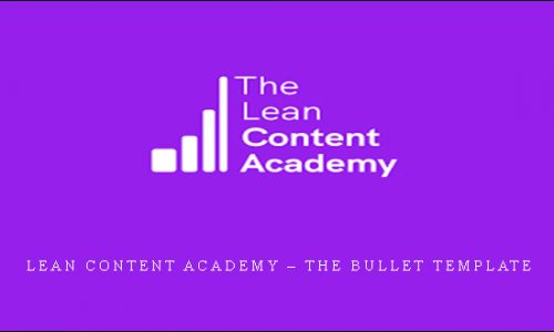 Lean Content Academy – The Bullet Template |