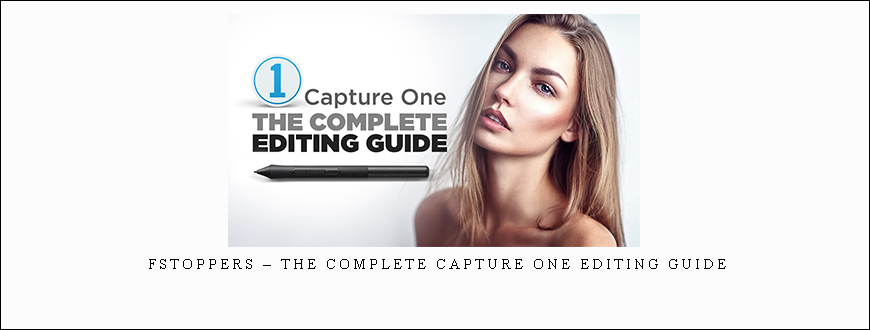 Fstoppers – The Complete Capture One Editing Guide