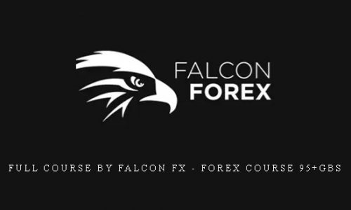 Full course by Falcon FX – Forex Course 95+gbs |