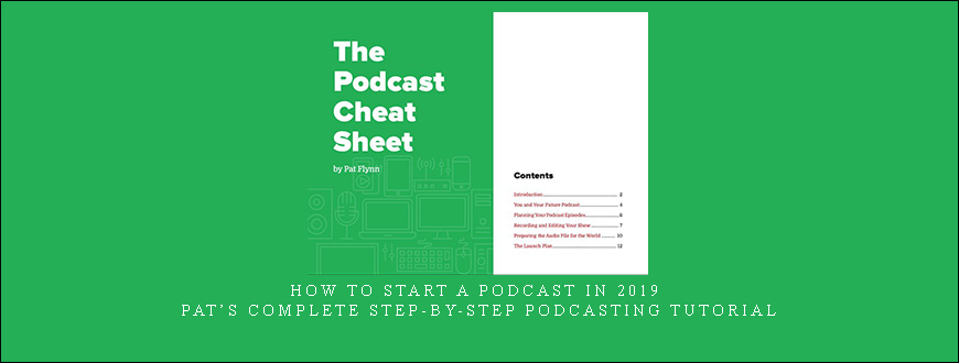 How to Start a Podcast in 2019: Pat’s Complete Step-By-Step Podcasting Tutorial
