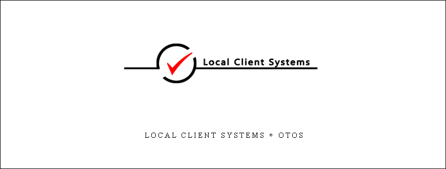 Local Client Systems + OTOs