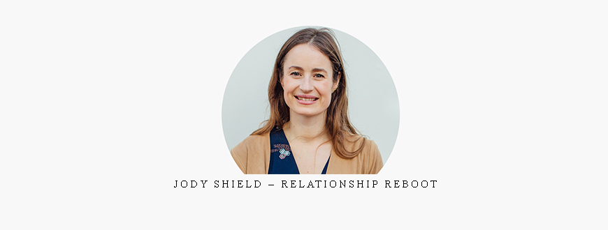 Jody Shield – Relationship Reboot