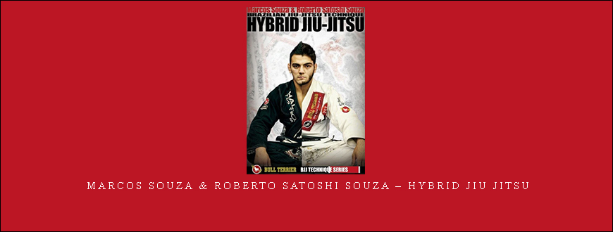 Marcos Souza & Roberto Satoshi Souza – Hybrid Jiu Jitsu