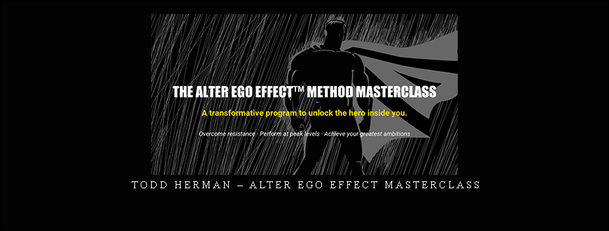 Todd Herman – Alter Ego Effect Masterclass