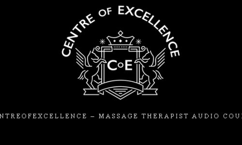 Centreofexcellence – Massage Therapist Audio Course |