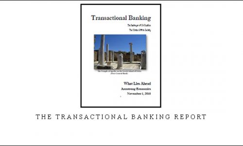 Armstrongeconomics – The Transactional Banking Report |