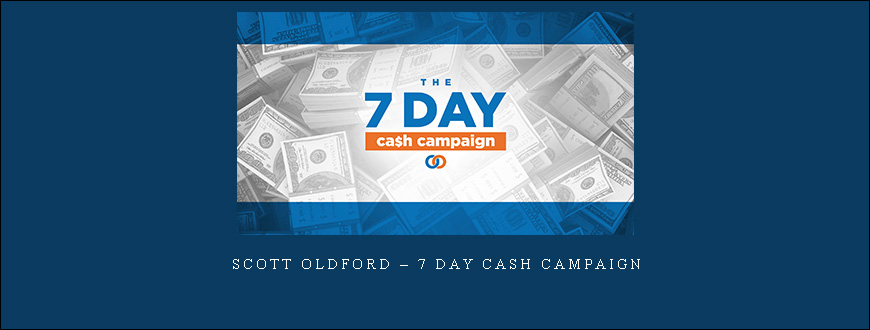 Scott Oldford – 7 Day Cash Campaign