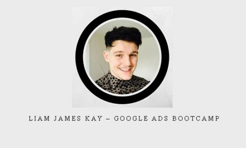 Liam James Kay – Google Ads Bootcamp |