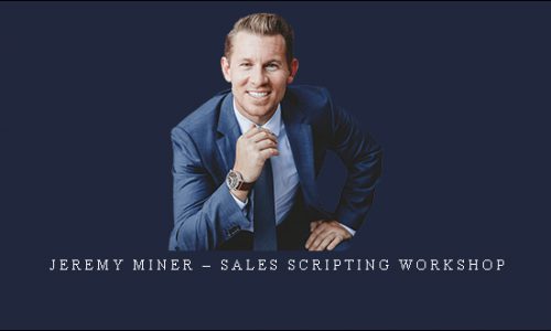 Jeremy Miner – Sales Scripting Workshop |